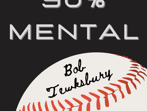 E25 90% Mental with Bob Tewksbury